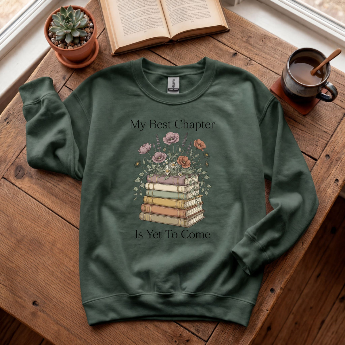 My Best Chapter Is Yet To Come - Floral