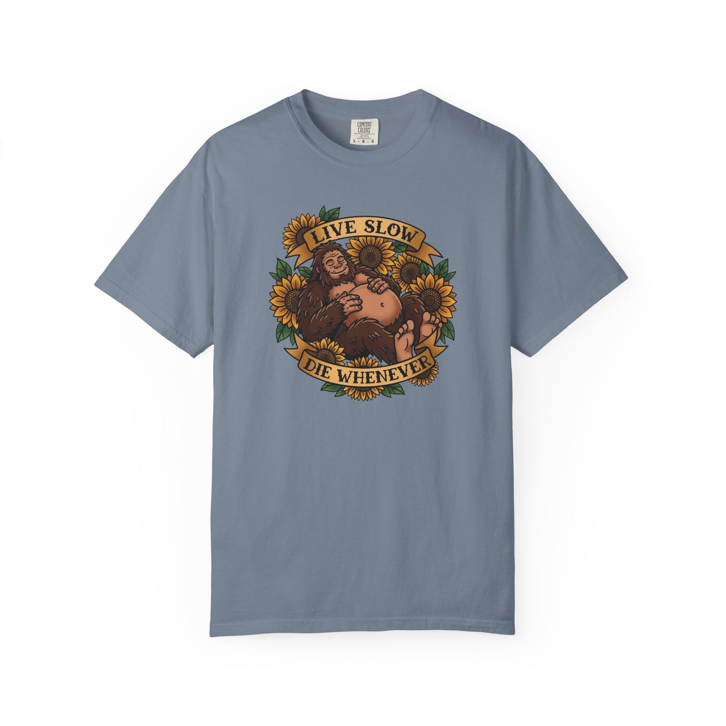 Live Slow Die Whenever - Bigfoot