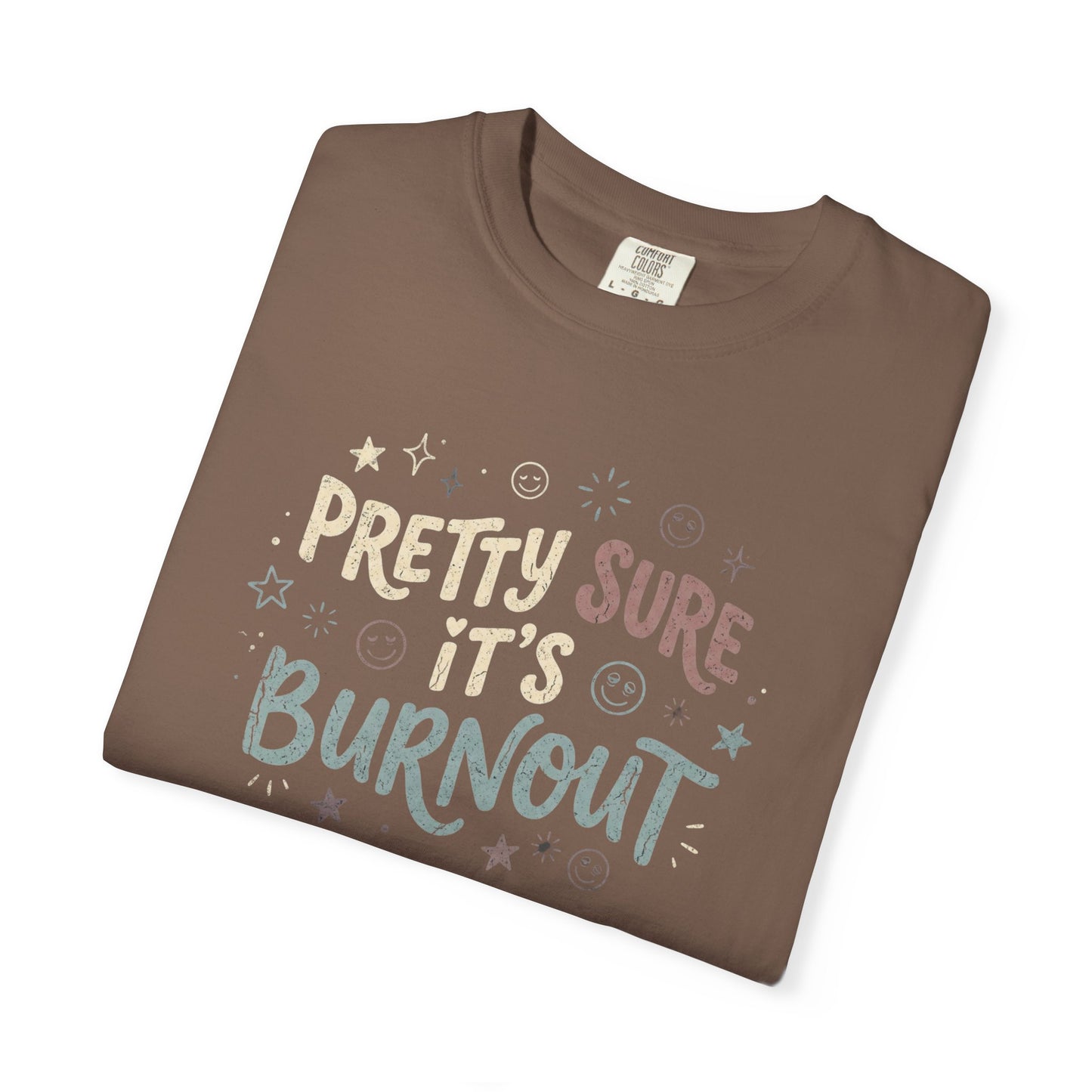 Pretty Sure It’s Burnout