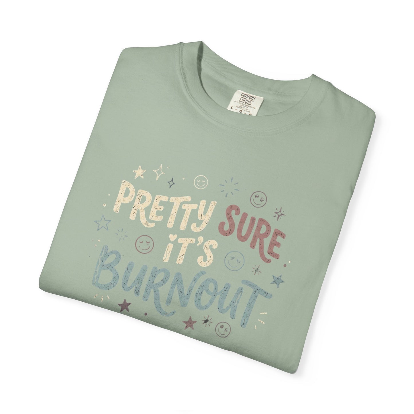 Pretty Sure It’s Burnout