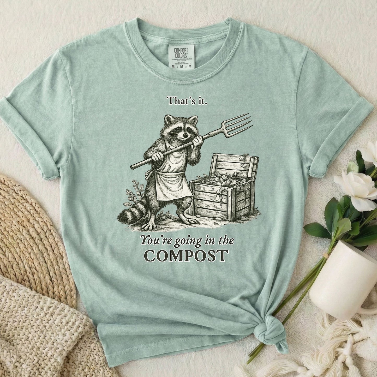 You're Going In The Compost - Raccoon