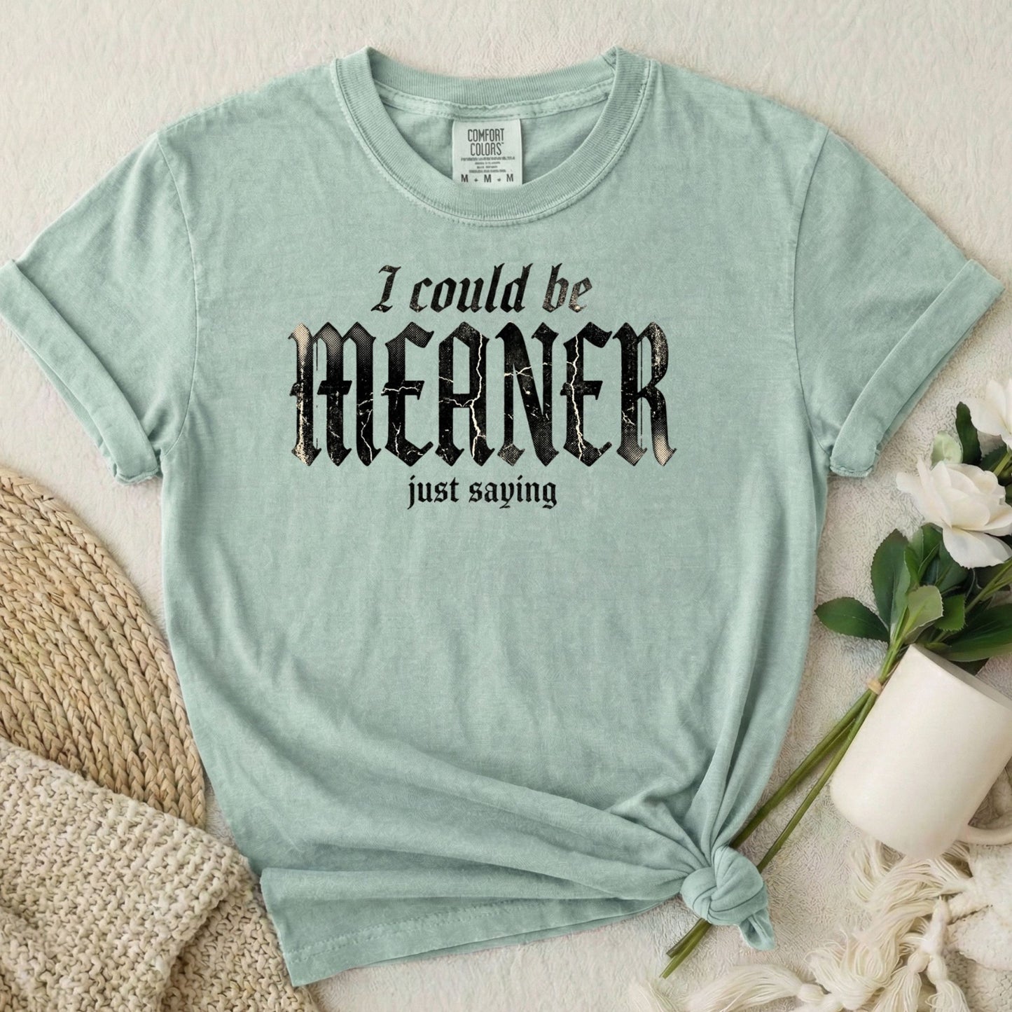I Could Be Meaner