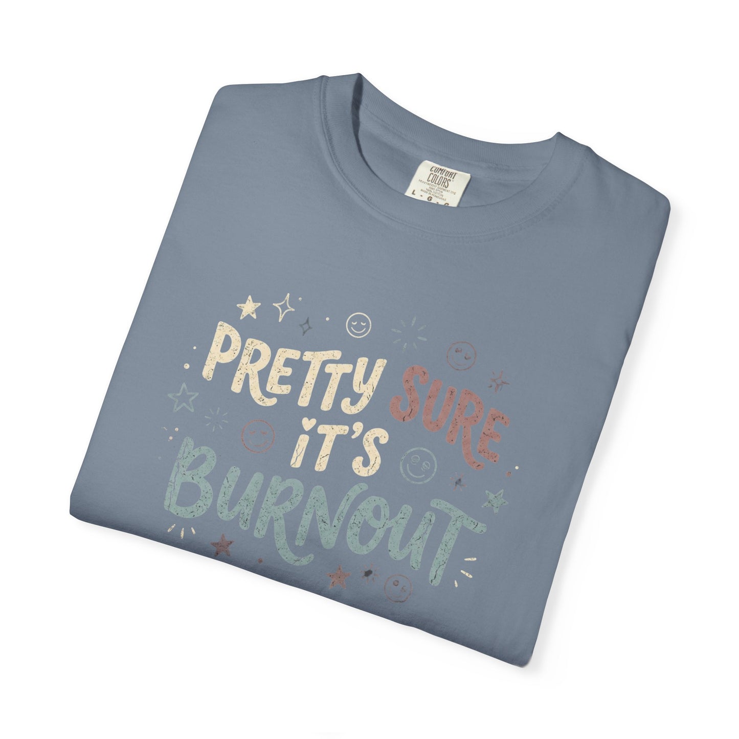 Pretty Sure It’s Burnout