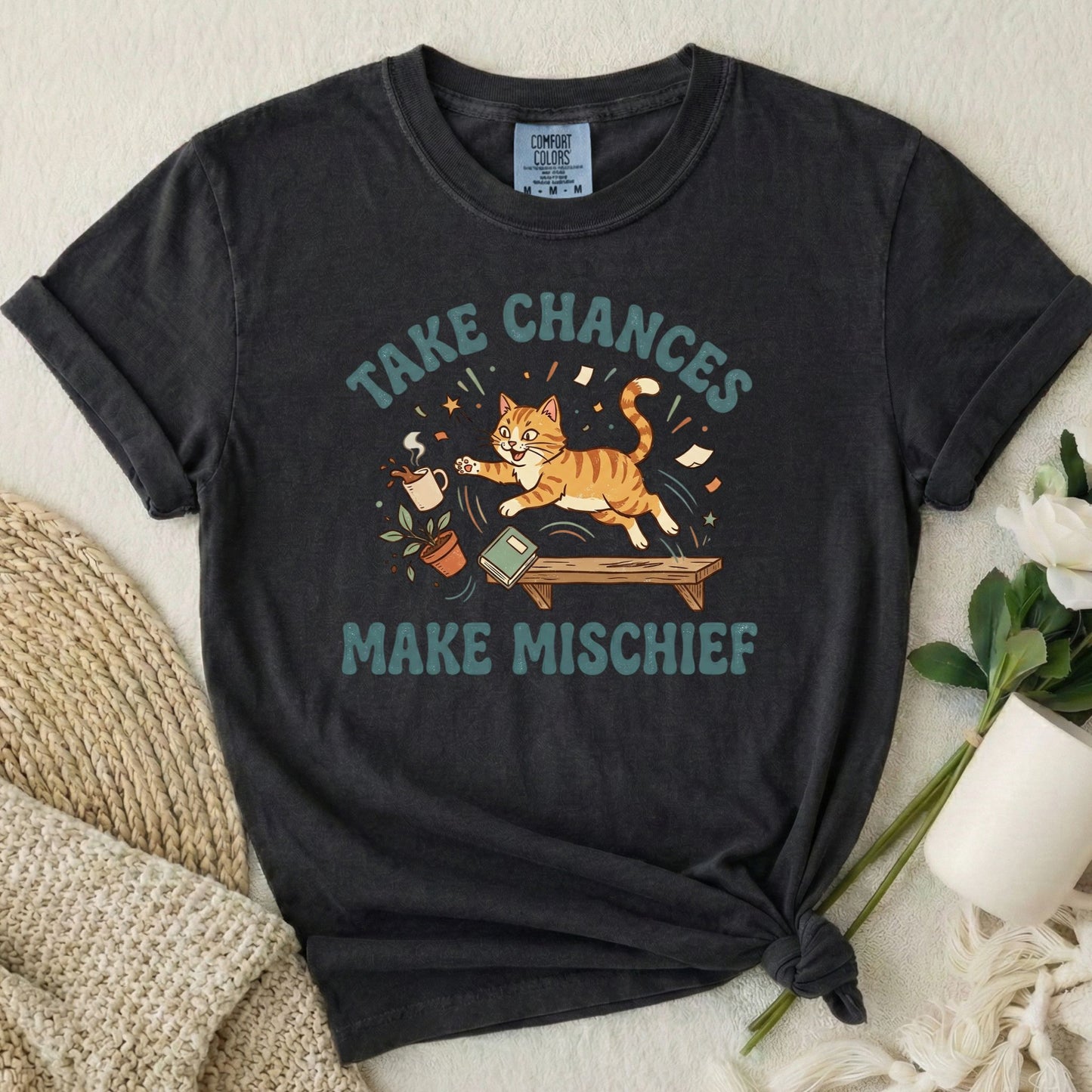 Take Chances Make Mischief