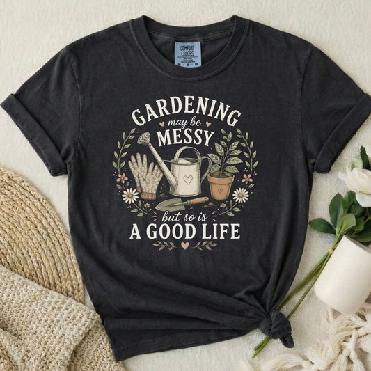 Gardening May Be Messy