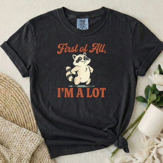 First of All, I'm a Lot