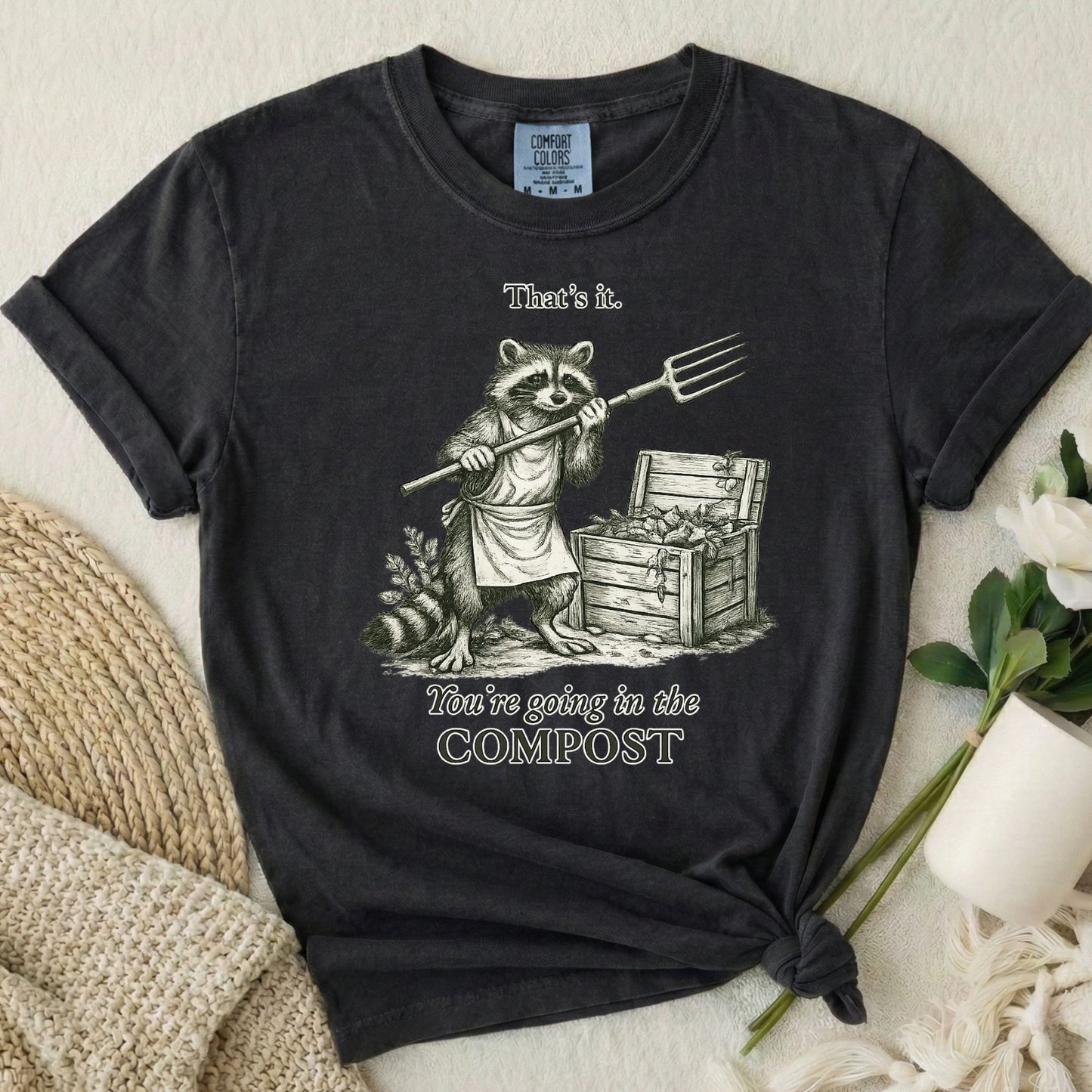 You're Going In The Compost - Raccoon