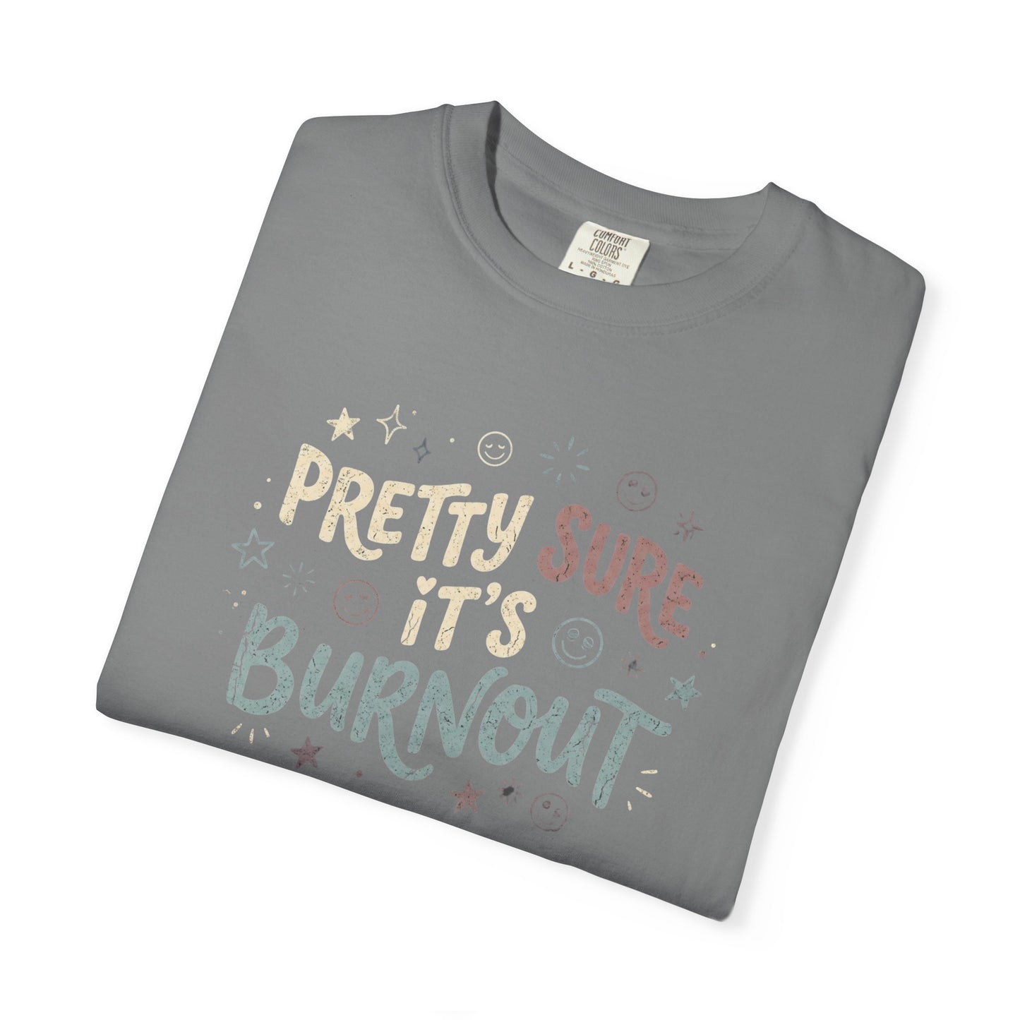 Pretty Sure It’s Burnout