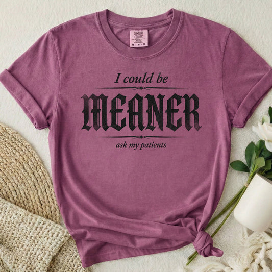 I Could Be Meaner