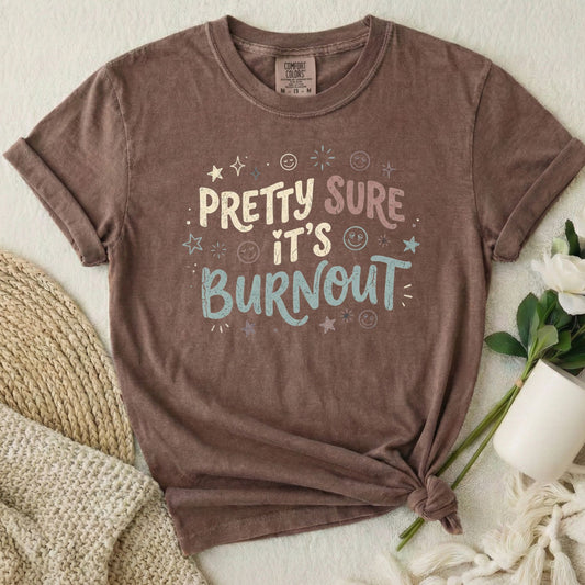 Pretty Sure It’s Burnout