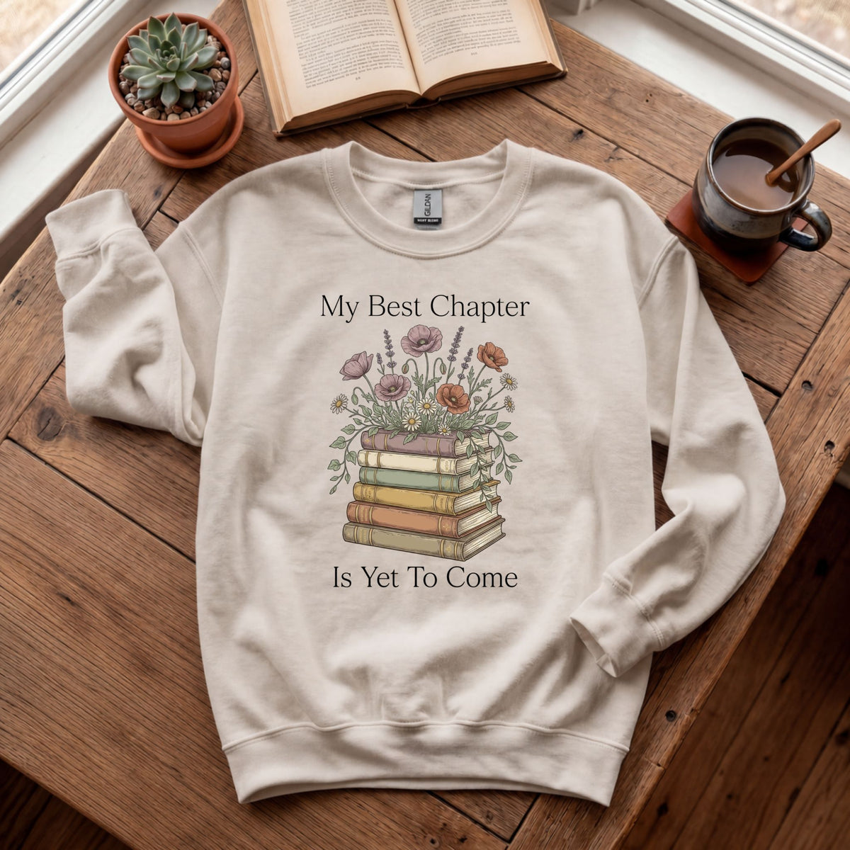 My Best Chapter Is Yet To Come - Floral