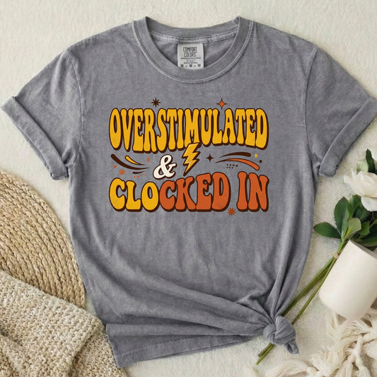 Overstimulated & Clocked In