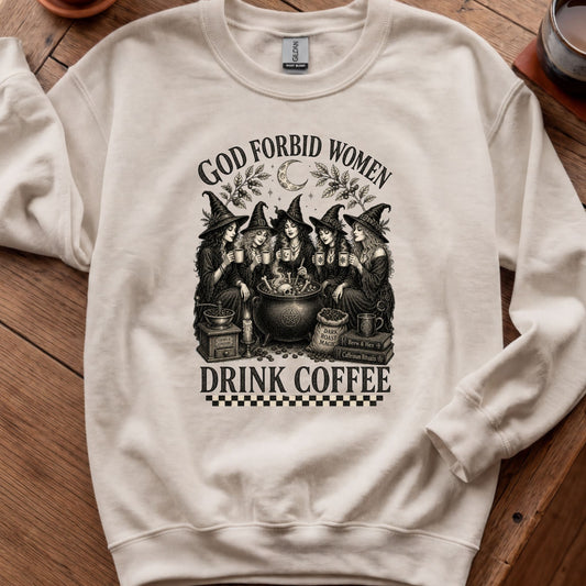 God Forbid Women Drink Coffee - Checkers
