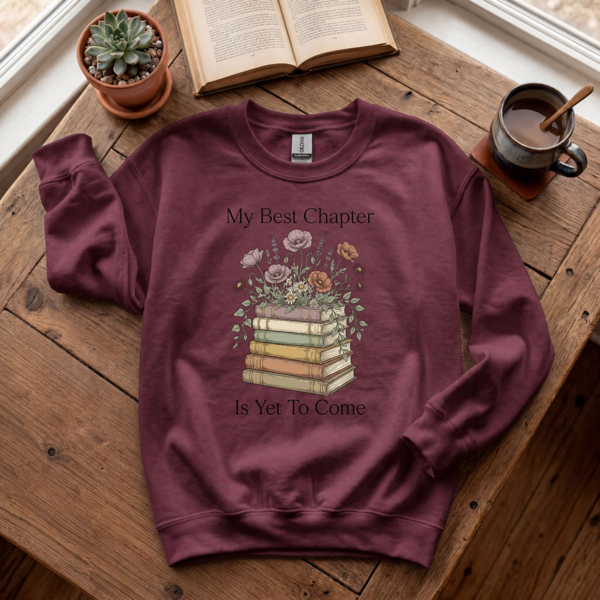 My Best Chapter Is Yet To Come - Floral