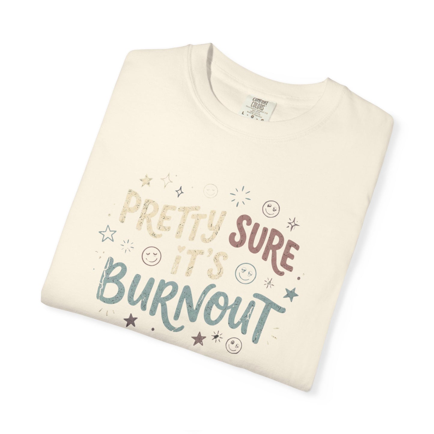 Pretty Sure It’s Burnout