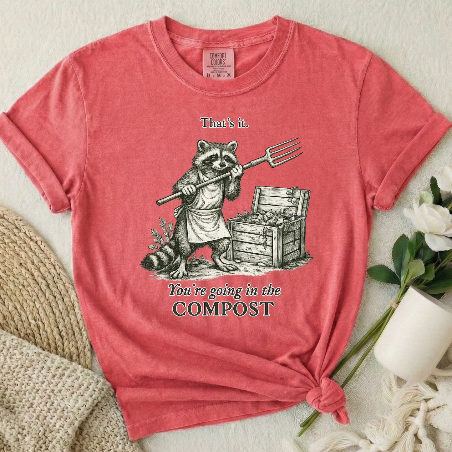 You're Going In The Compost - Raccoon