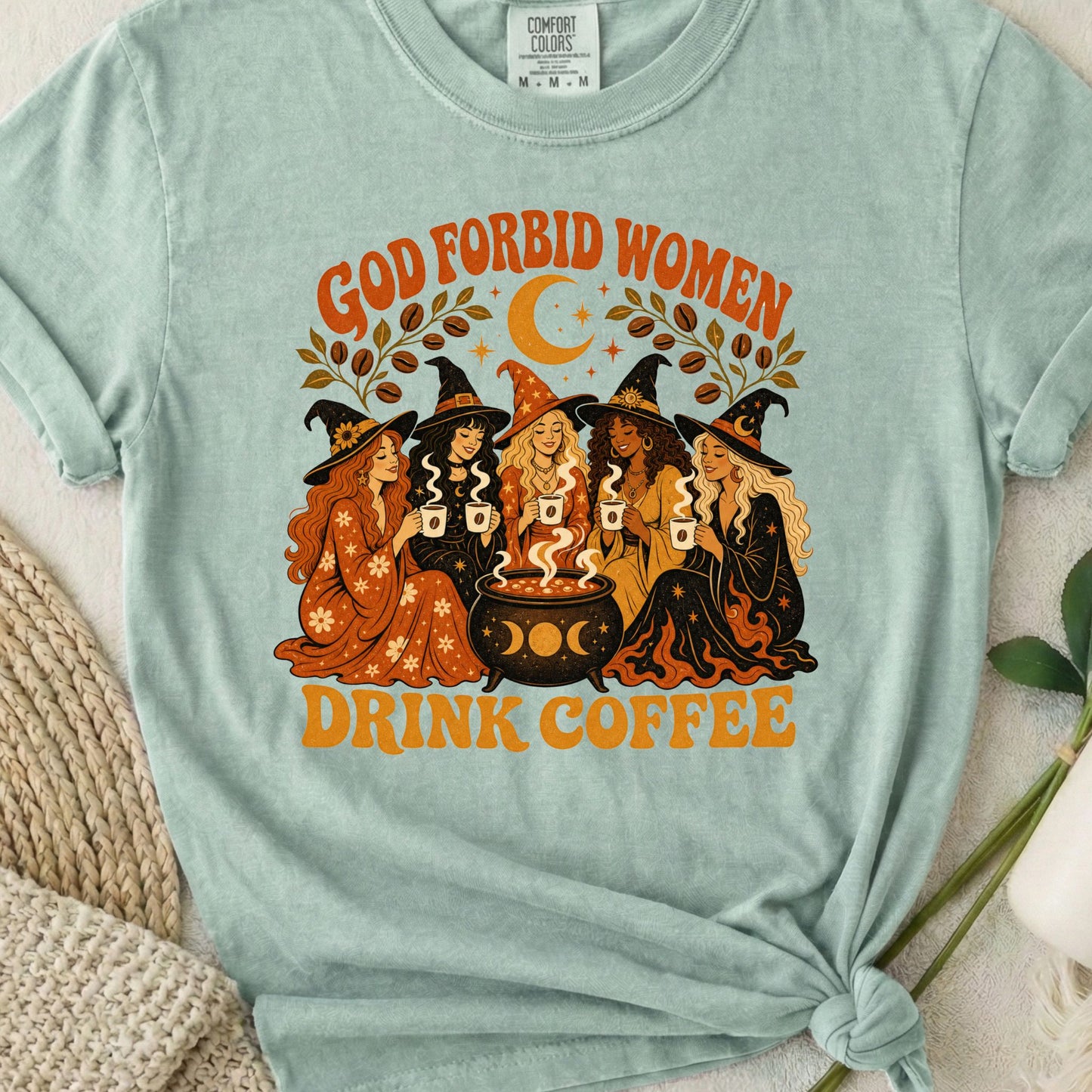 God Forbid Women Drink Coffee - Retro