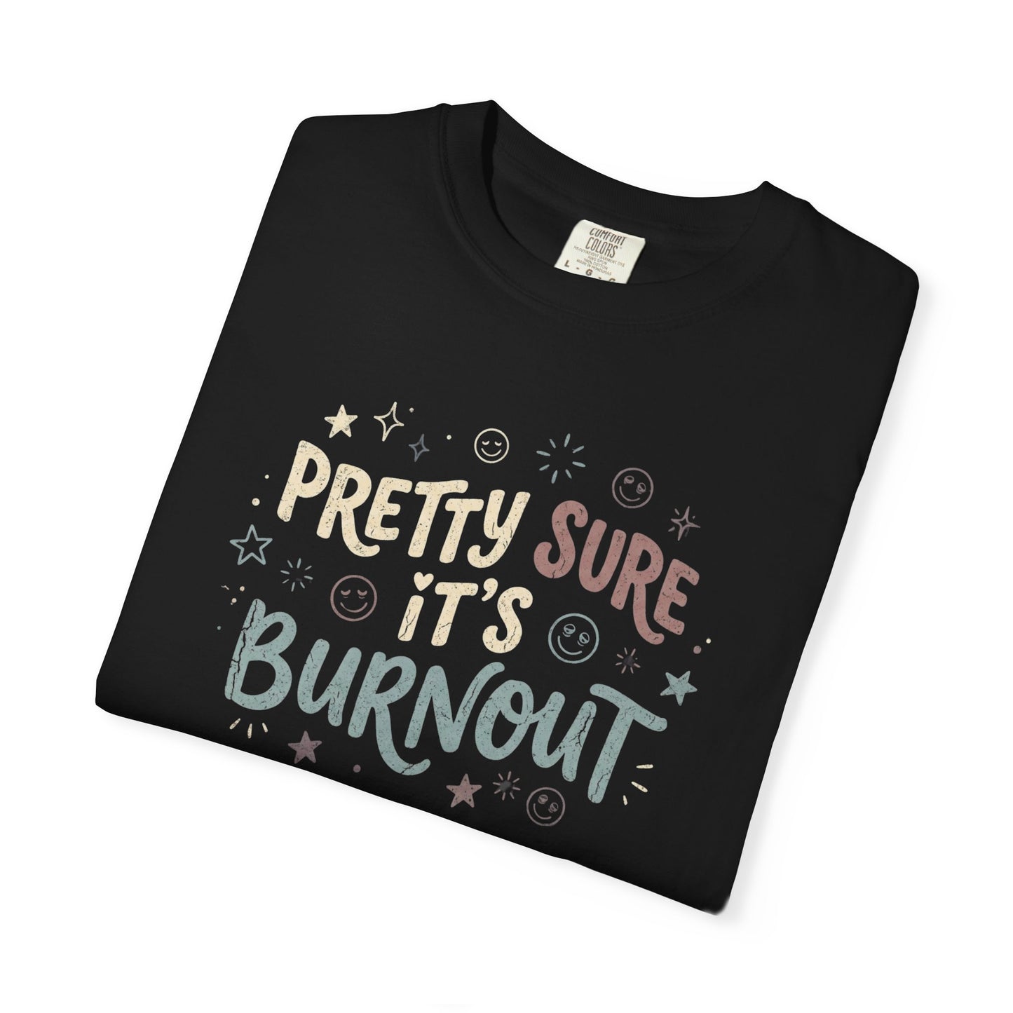 Pretty Sure It’s Burnout