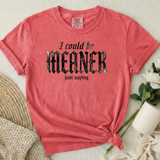 I Could Be Meaner